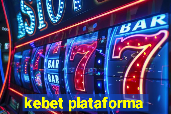 kebet plataforma